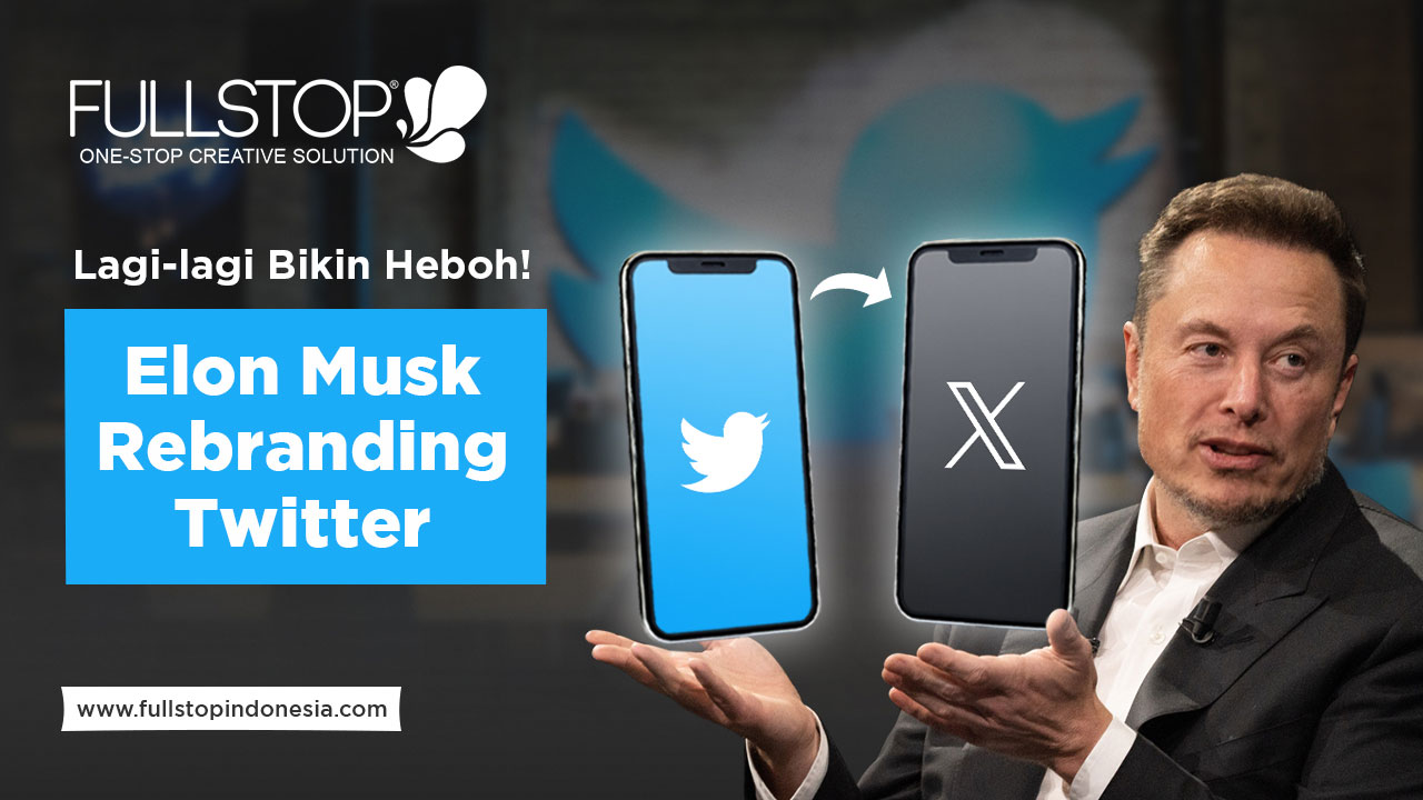 Lagi-lagi Bikin Heboh, Elon Musk Rebranding Twitter